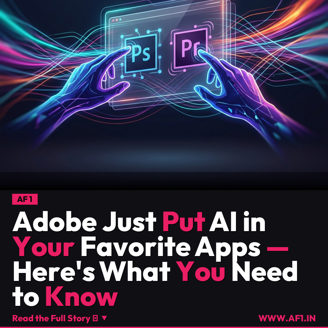 Adobe Just Put AI in Your Favorite Apps — Here's What You Need to Know