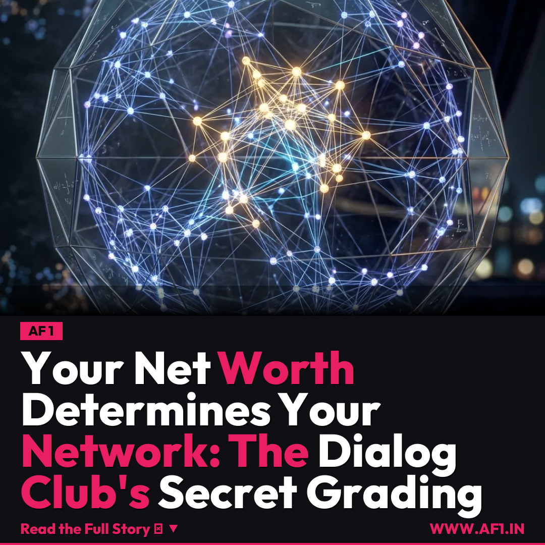 Your Net Worth Determines Your Network: The Dialog Club's Secret Grading
